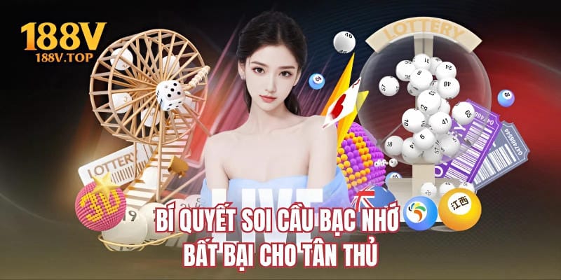 Bí quyết soi cầu bạc nhớ bất bại cho tân thủ