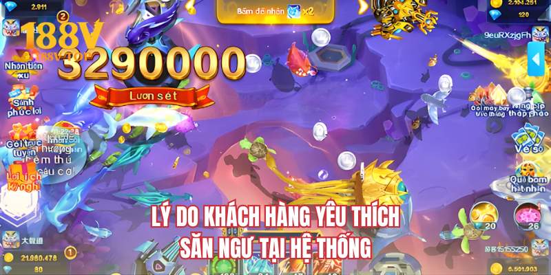 Lý do khách hàng yêu thích săn ngư tại hệ thống