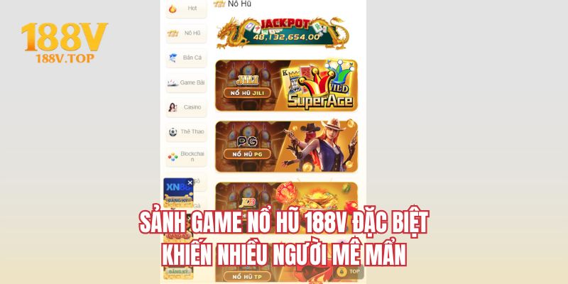 Sảnh game nổ hũ 188V đặc biệt khiến nhiều người mê mẩn